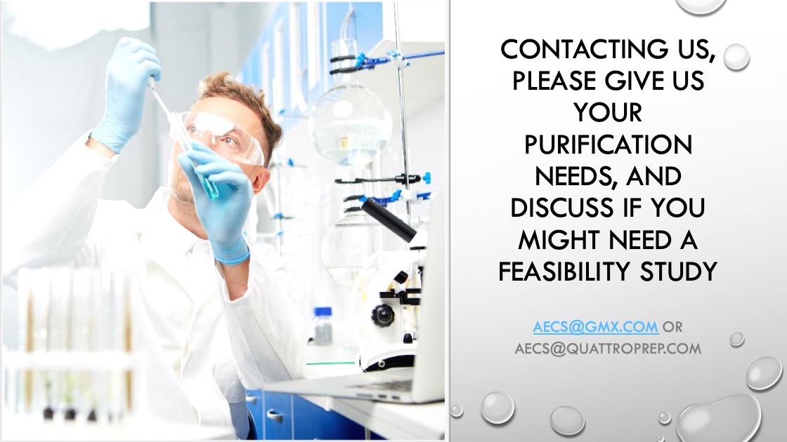 Contacting Us, Please Give us Your Purification needs, and discuss If you might need afeasibility study